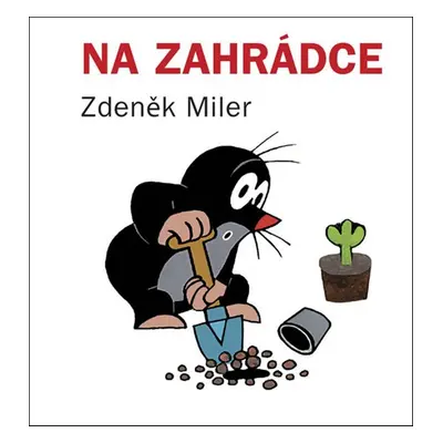 Na zahrádce - Zdeněk Miler