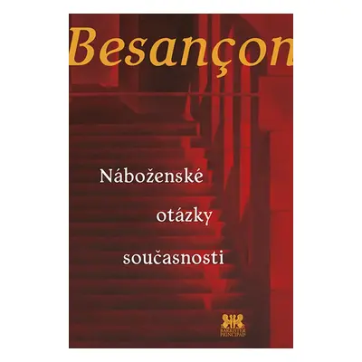 Náboženské otázky současnosti - Alain Besancon