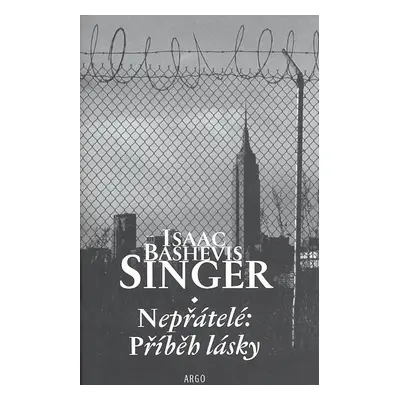 Nepřátelé: Příběh lásky - Isaac Bashevis Singer