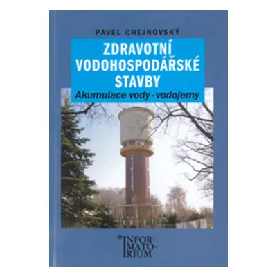 Zdravotní vodohospodářské stavby - Pavel Chejnovský