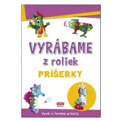 Vyrábame z roliek Príšerky - Autor Neuveden