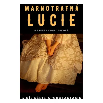 Marnotratná Lucie - Markéta Chaloupková