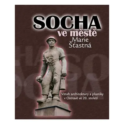 Socha ve městě - PhDr. Marie Šťastná Ph.D.