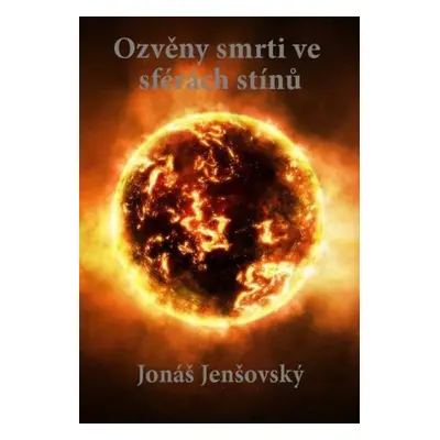 Ozvěny smrti ve sférách stínů - Jonáš Jenšovský