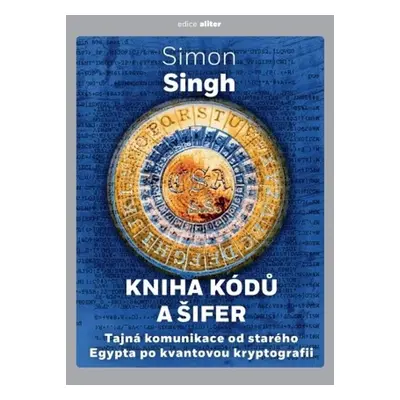 Kniha kódů a šifer - Simon Singh