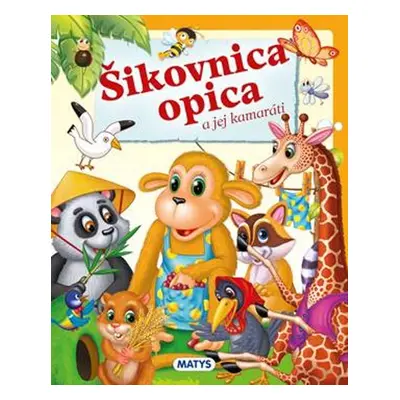 Šikovnica opica a jej kamaráti - Autor Neuveden