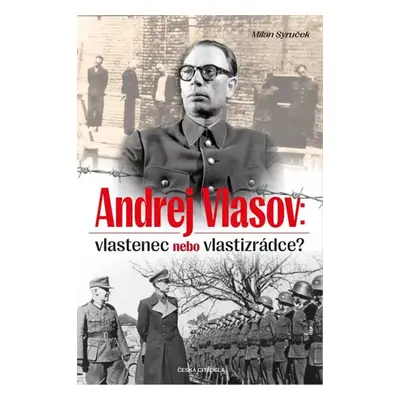 Andrej Vlasov: Vlastenec nebo vlastizrádce - Milan Syruček