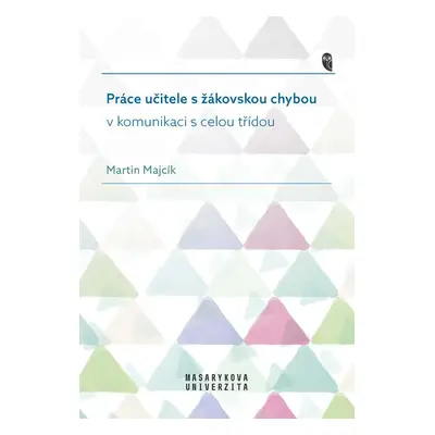 Práce učitele s žákovskou chybou v komunikaci s celou třídou - Martin Majcík