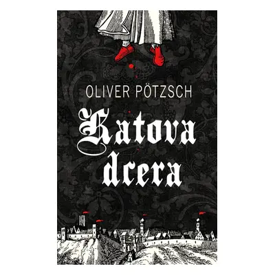 Katova dcera - 1. díl - Oliver Pötzsch