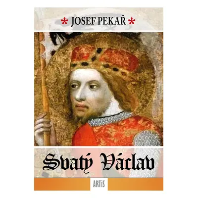 Svatý Václav - Josef Pekař