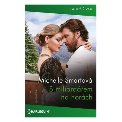 S miliardářem na horách - Michelle Smartová