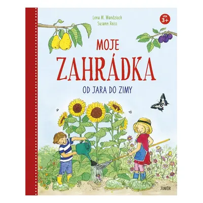 Moje zahrádka od jara do zimy - Susann Reiss