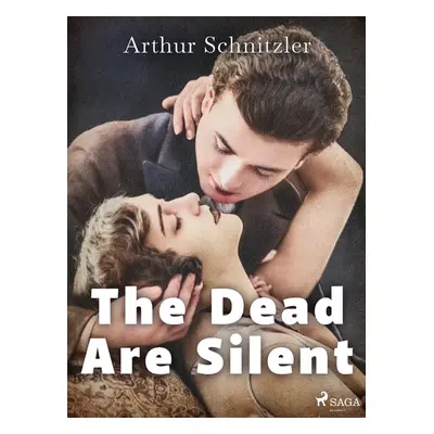 The Dead Are Silent - Arthur Schnitzler