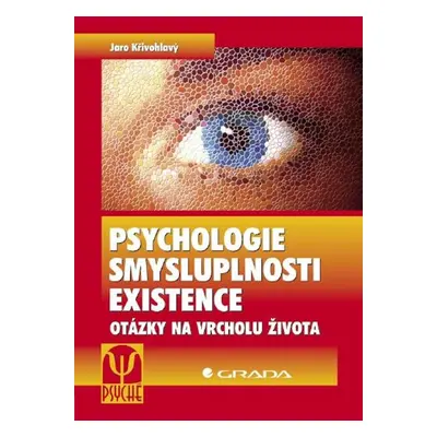 Psychologie smysluplnosti existence - Jaro Křivohlavý