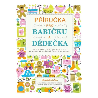 Příručka pro babičku a dědečka - Elizabeth LaBan