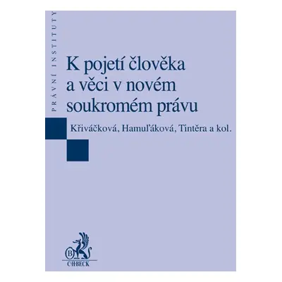 K pojetí člověka a věci v novém soukromém právu - Dana Prudíková