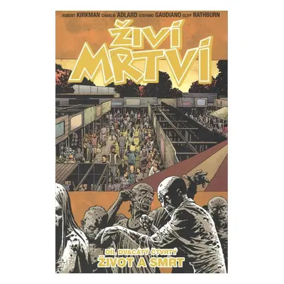 Živí mrtví Život a smrt - Robert Kirkman