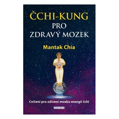 Čchi-kung pro zdravý mozek - Mantak Chia