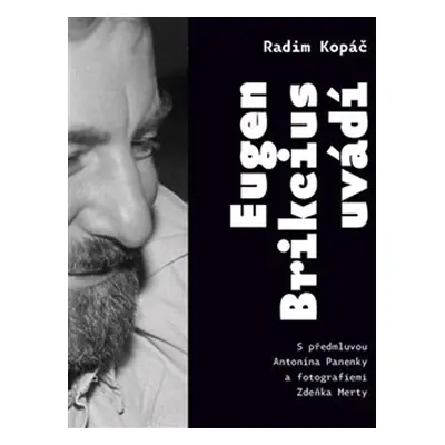 Eugen Brikcius uvádí - Radim Kopáč (ed.)