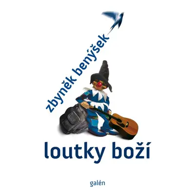 Loutky boží - Zbyněk Benýšek