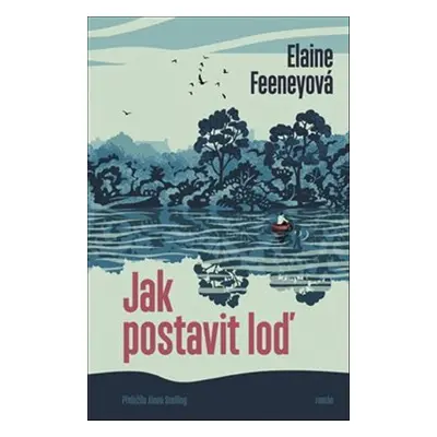 Jak postavit loď - Elaine Feeneyová