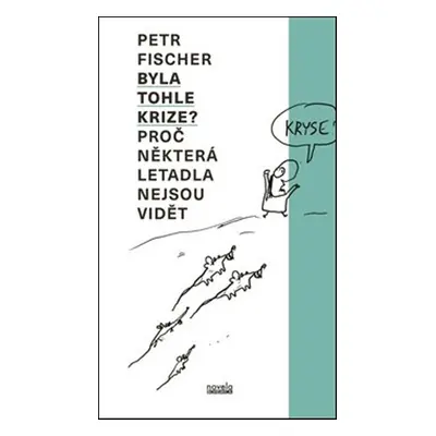 Byla tohle krize? - Petr Fischer