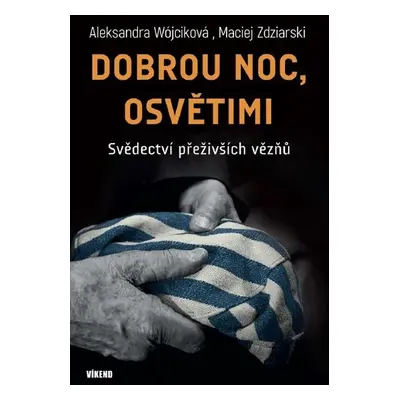 Dobrou noc, Osvětimi - Maciej Zdziarski