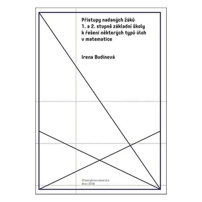 Přístupy nadaných žáků 1. a 2. stupně ZŠ k řešení některých úloh v matematice - Irena Budínová