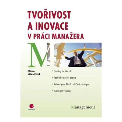 Tvořivost a inovace v práci manažera - Milan Mikulaštík