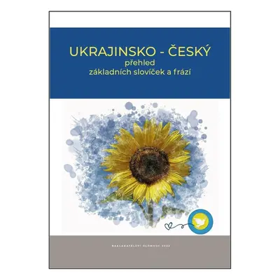 Ukrajinsko - český přehled základních slovíček a frází - Autor Neuveden