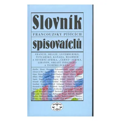 Slovník francouzsky píšících spisovatelů - Pavla Doležalová