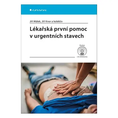 Lékařská první pomoc v urgentních stavec - Jiří Málek