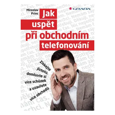 Jak uspět při obchodním telefonování - Miroslav Princ