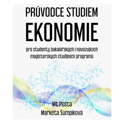 Průvodce studiem ekonomie - Vít Pošta