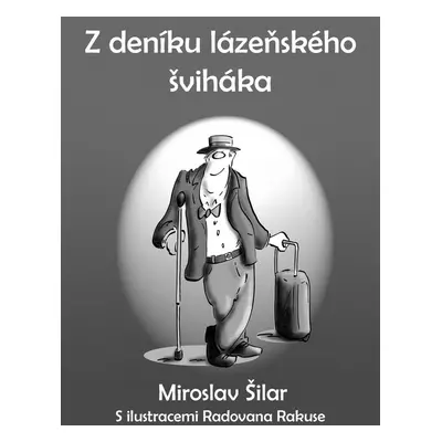 Z deníku lázeňského šviháka - Miroslav Šilar