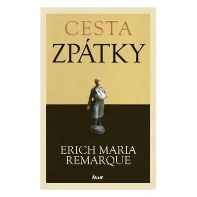 Cesta zpátky - Erich Maria Remarque