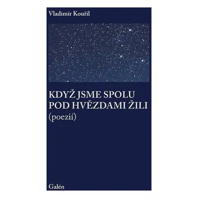 Když jsme spolu pod hvězdami - Vladimír Kouřil