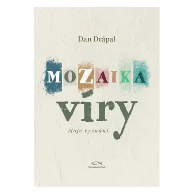 Mozaika víry - Dan Drápal