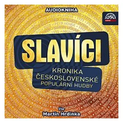 Slavíci (Kronika československé populární hudby) - Martin Hrdinka