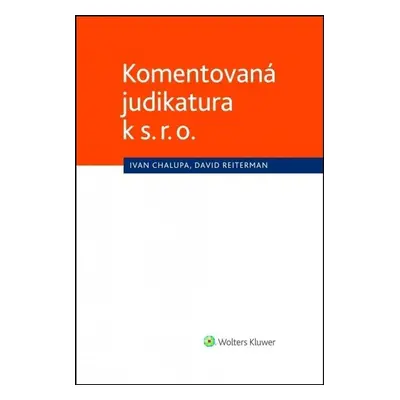 Komentovaná judikatura k s. r. o. - Mgr. David Reiterman