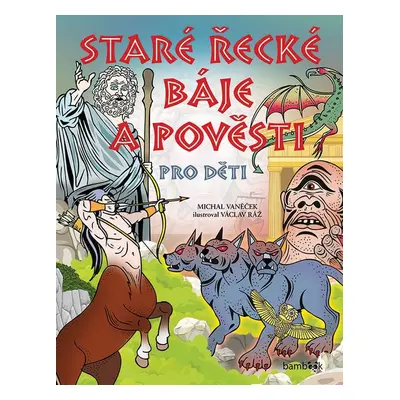 Staré řecké báje a pověsti pro děti - Václav Ráž