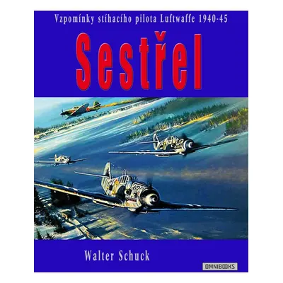 Sestřel - Walter Schuck