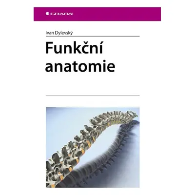 Funkční anatomie - Ivan Dylevský