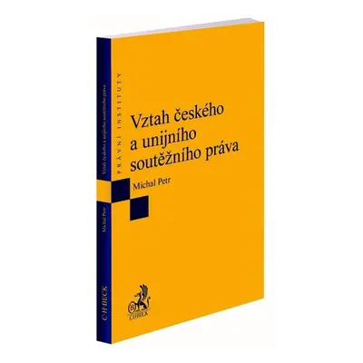 Vztah českého a unijního soutěžního práva - Michal Petr