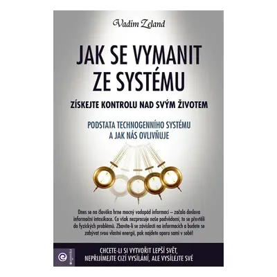 Jak se Vymanit ze systému - Vadim Zeland