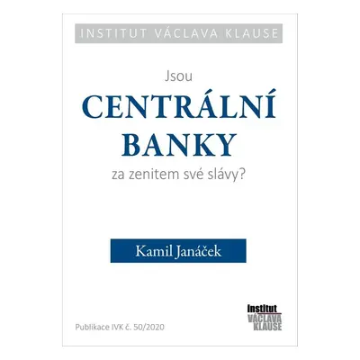 Jsou centrální banky za zenitem své slávy? - Kamil Janáček