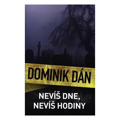 Nevíš dne, nevíš hodiny - Dominik Dán