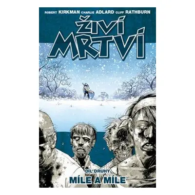 Živí mrtví Míle a míle - Charlie Adlard