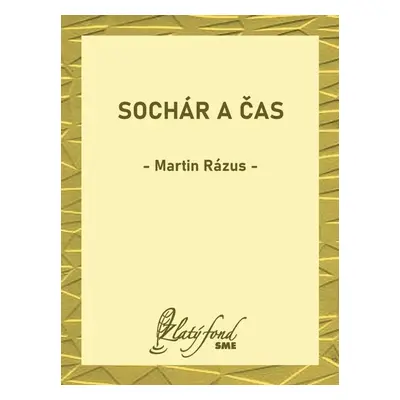 Sochár a čas - Martin Rázus