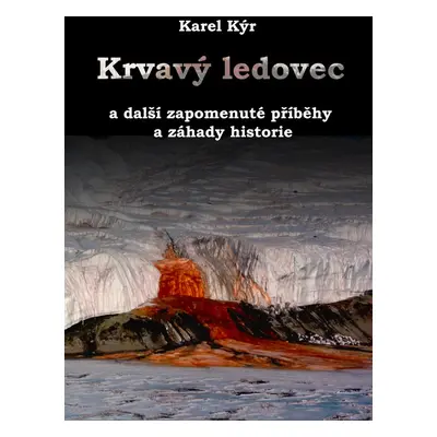 Krvavý ledovec - Karel Kýr